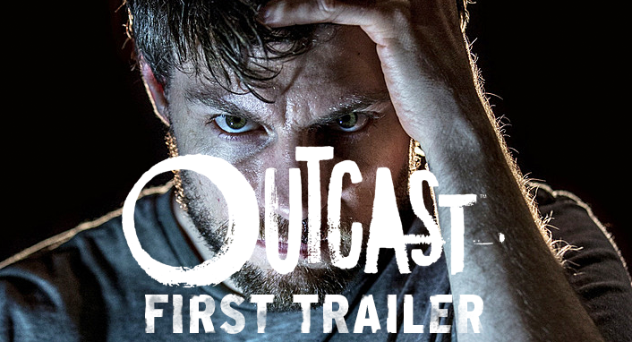 First Outcast Trailer Brings the Dread!