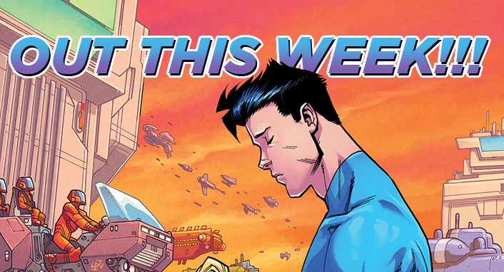 Out This Week: Invincible #123, Manifest Destiny #17, & Birthright Volume 2!