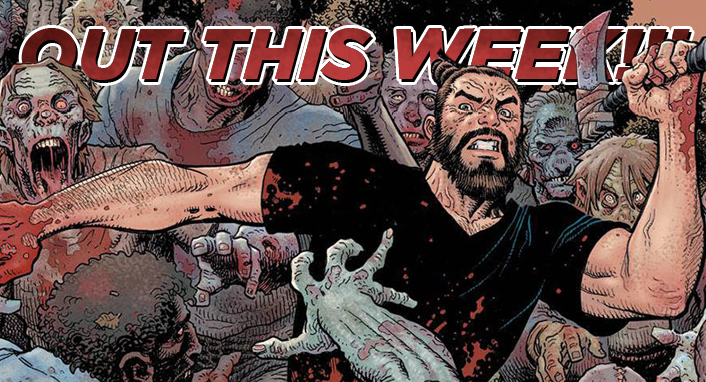 Out This Week: The Walking Dead #158 & TWD #157 2nd Print!