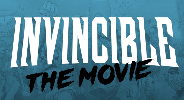Announcing the INVINCIBLE Movie!