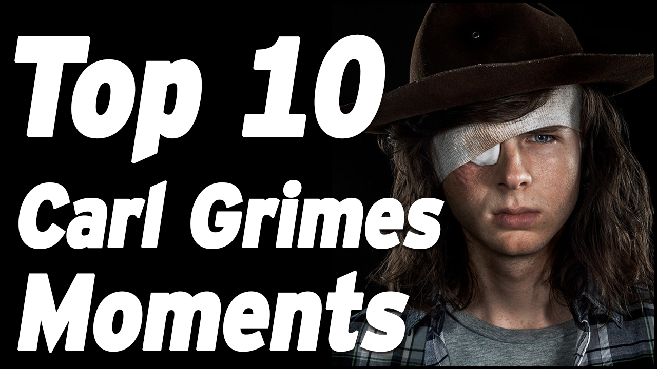 The Top 10 Carl Grimes Moments in The Walking Dead.