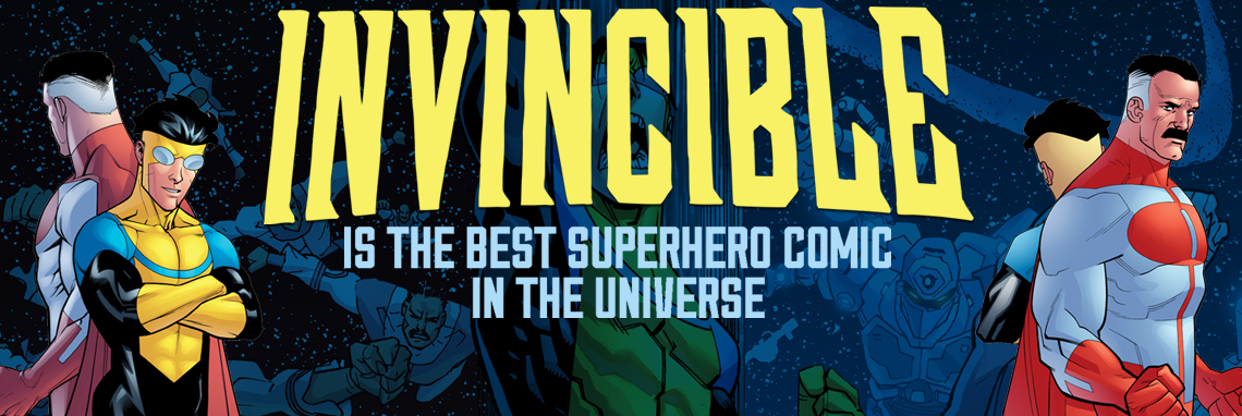 Invincible: The Best Superhero Comic In The Universe