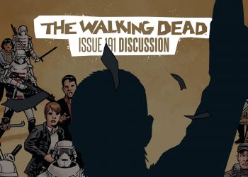 The Walking Dead Issue 191 “The Last Stand” Reader Discussion