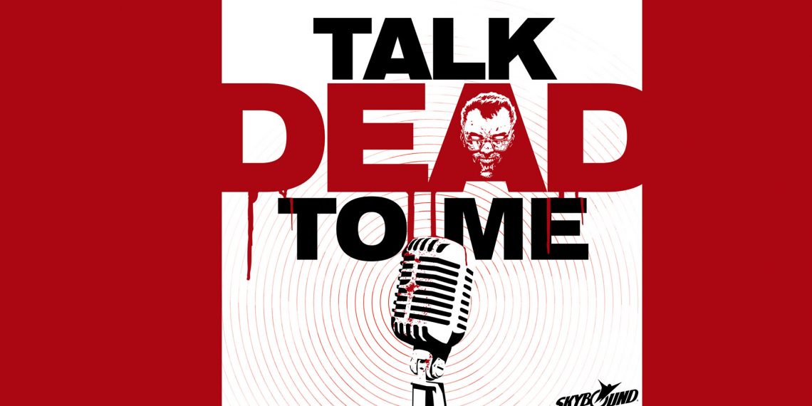 “Talk Dead To Me” Episode 1.5 (featuring Sarabeth Pollock)