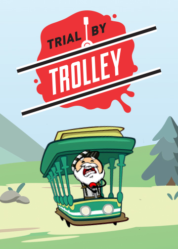 Trial By Trolley