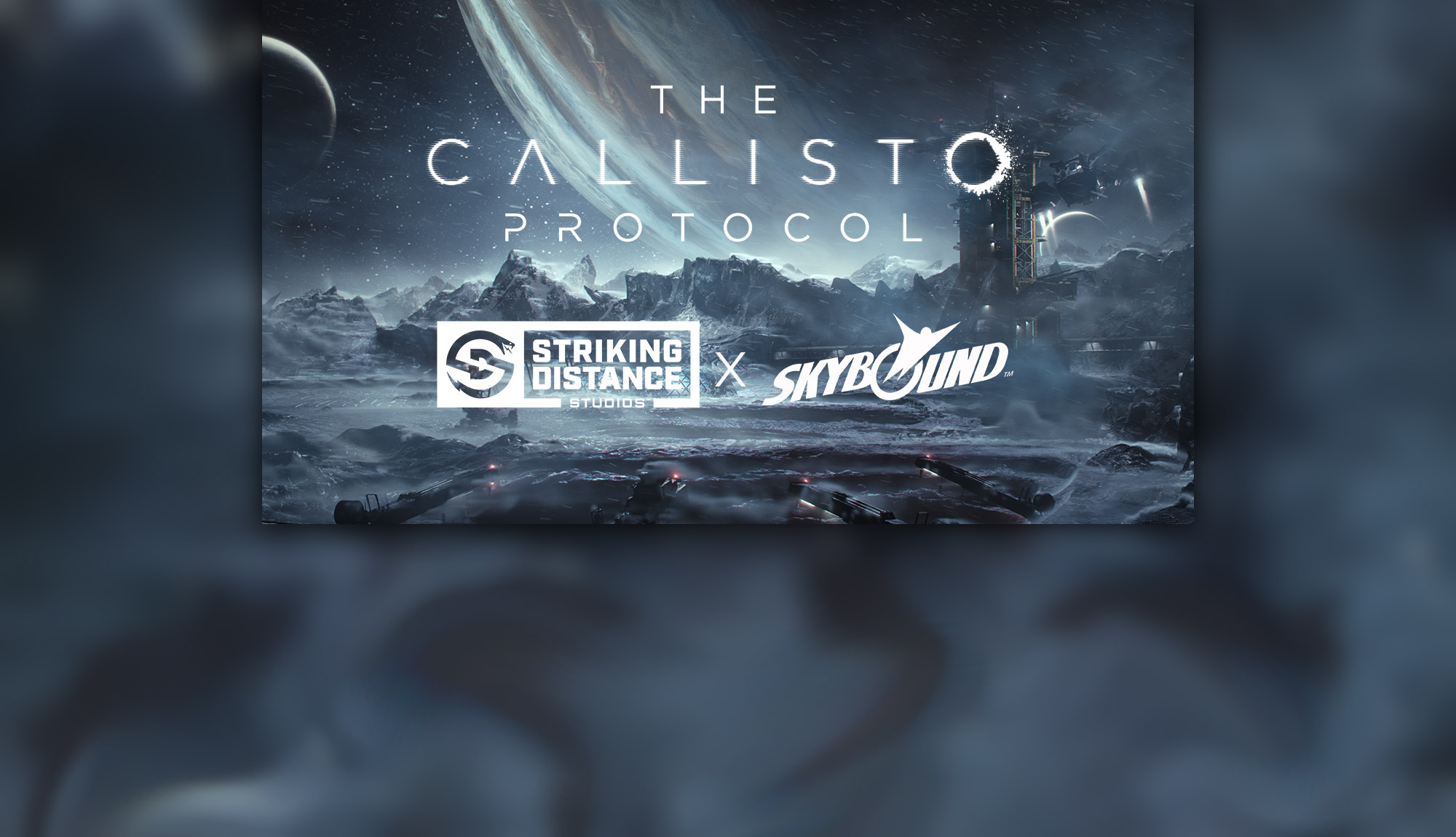 We’re Partnering with Striking Distance Studios on Upcoming Game THE CALLISTO PROTOCOL
