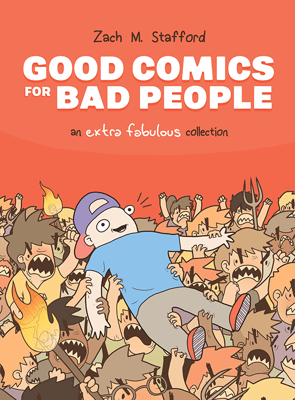 Good Comics for Bad People – An Extra Fabulous Collection – By Zach M. Stafford